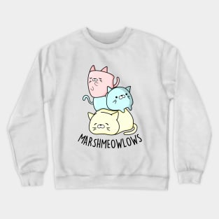 Marshmeowlow Cute Pile Of Cat Marshmallow Pun Crewneck Sweatshirt